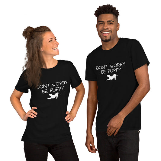 Don't Worry Be Puppy Unisex T-Shirt