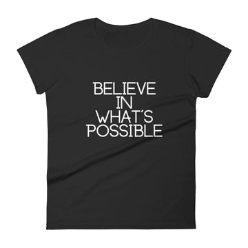 Believe in What's Possible Women's Short Sleeve T-Shirt