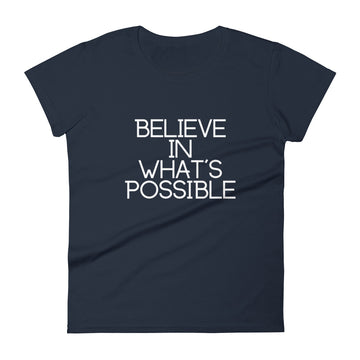 Believe in What's Possible Women's Short Sleeve T-Shirt