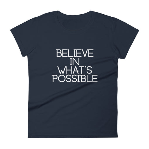 Believe in What's Possible Women's Short Sleeve T-Shirt