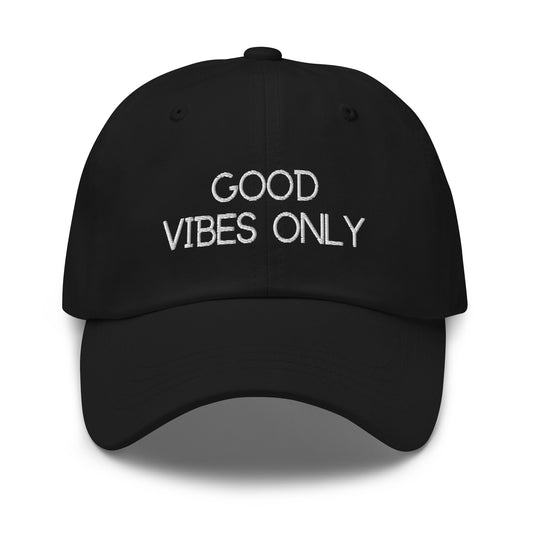 Good Vibes Only Classic Dad Baseball Hat