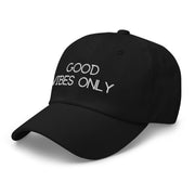 Good Vibes Only Classic Dad Baseball Hat