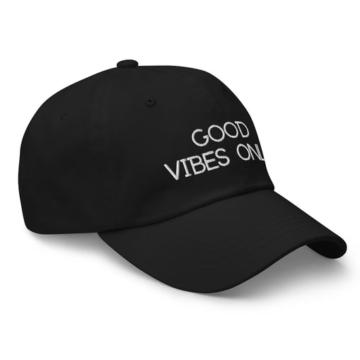 Good Vibes Only Classic Dad Baseball Hat