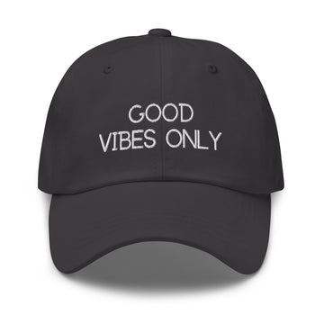 Good Vibes Only Classic Dad Baseball Hat