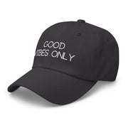 Good Vibes Only Classic Dad Baseball Hat