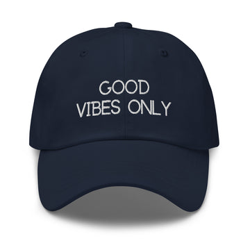 Good Vibes Only Classic Dad Baseball Hat