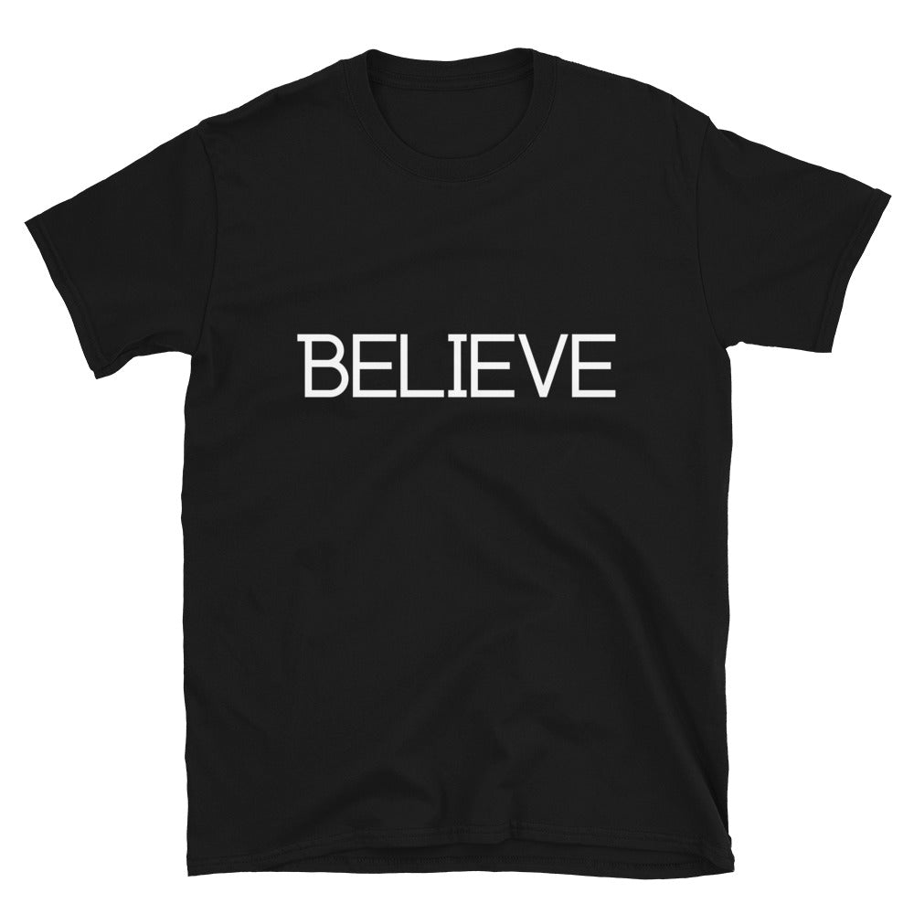 Believe Short-Sleeve Unisex T-Shirt