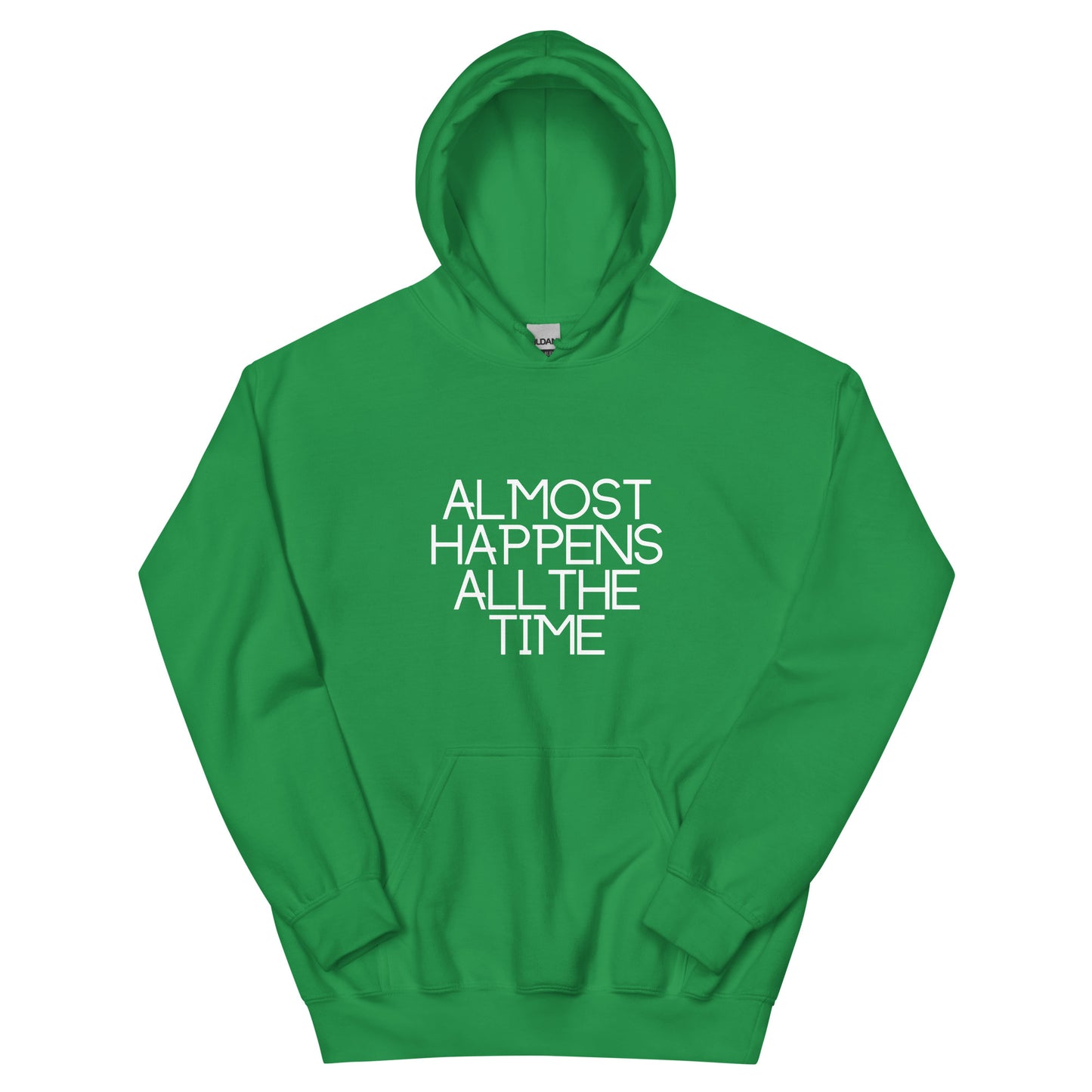 Almost Happens All the Time Unisex Hoodie