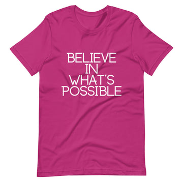 Believe in What's Possible Unisex T-Shirt