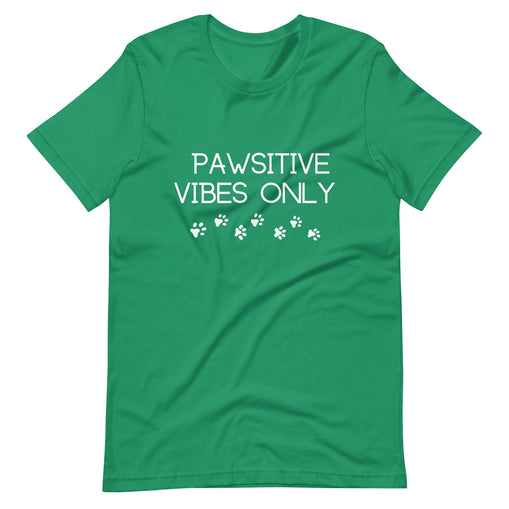 Pawsitive Vibes Only Unisex T-Shirt