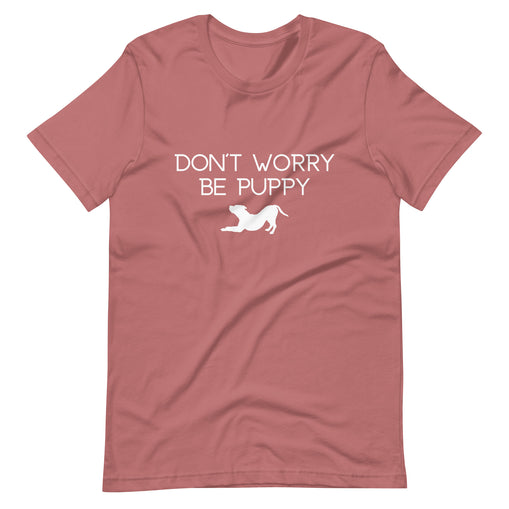 Don't Worry Be Puppy Unisex T-Shirt