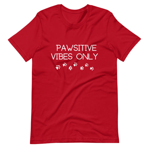 Pawsitive Vibes Only Unisex T-Shirt