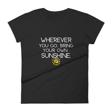 Bring Your Own Sunshine Women's Short Sleeve T-Shirt