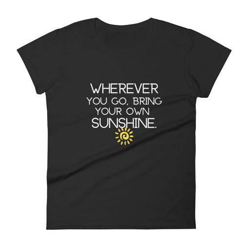Bring Your Own Sunshine Women's Short Sleeve T-Shirt