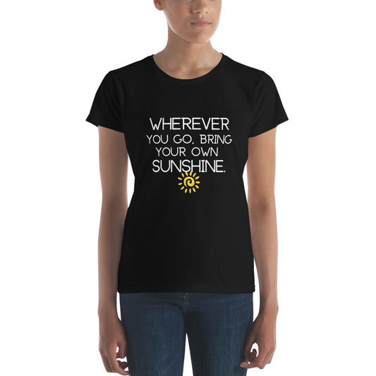 Bring Your Own Sunshine Women's Short Sleeve T-Shirt