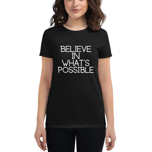 Believe in What's Possible Women's Short Sleeve T-Shirt