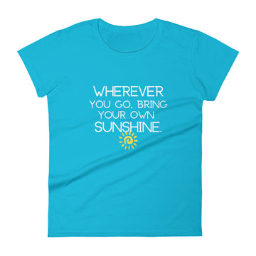 Bring Your Own Sunshine Women's Short Sleeve T-Shirt