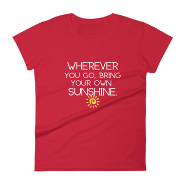 Bring Your Own Sunshine Women's Short Sleeve T-Shirt